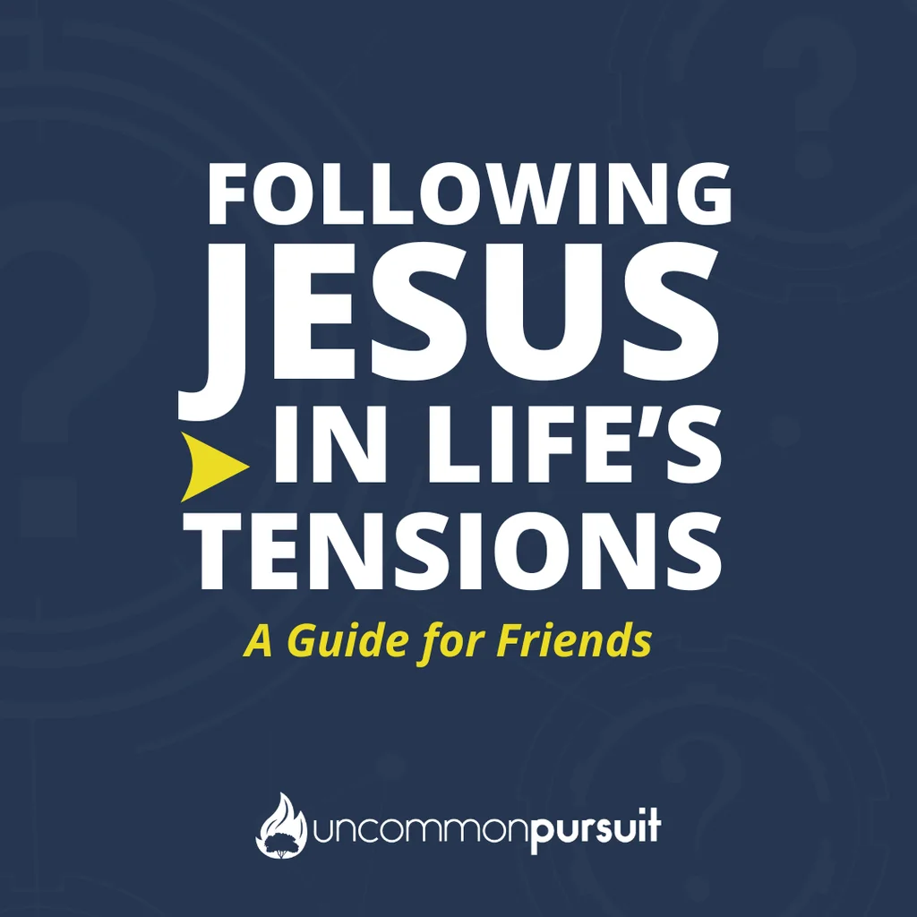 Following Jesus in Life's Tensions
